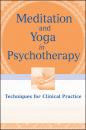 Скачать Meditation and Yoga in Psychotherapy. Techniques for Clinical Practice - Simpkins C. Alexander