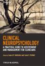 Скачать Clinical Neuropsychology. A Practical Guide to Assessment and Management for Clinicians - Goldstein Laura H.