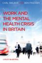 Скачать Work and the Mental Health Crisis in Britain - Walker Carl
