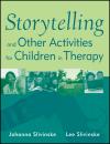 Скачать Storytelling and Other Activities for Children in Therapy - Slivinske Johanna