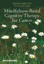Скачать Mindfulness-Based Cognitive Therapy for Cancer. Gently Turning Towards - Bartley Trish