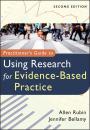 Скачать Practitioner's Guide to Using Research for Evidence-Based Practice - Bellamy Jennifer