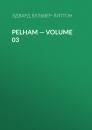 Скачать Pelham — Volume 03 - Эдвард Бульвер-Литтон