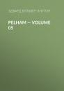 Скачать Pelham — Volume 05 - Эдвард Бульвер-Литтон