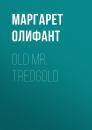 Скачать Old Mr. Tredgold - Маргарет Олифант