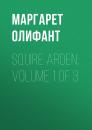 Скачать Squire Arden; volume 1 of 3 - Маргарет Олифант