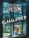 Скачать Klaaslapsed - Kristina  Ohlsson
