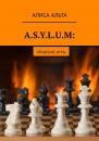 Скачать A.S.Y.L.U.M. Пражские игры - Алиса Альта
