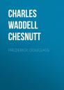 Скачать Frederick Douglass - Charles Waddell Chesnutt