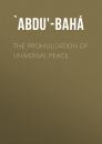 Скачать The Promulgation of Universal Peace - `Abdu'-Bahá