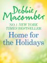 Скачать Home for the Holidays: The Forgetful Bride / When Christmas Comes - Debbie Macomber