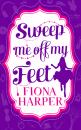 Скачать Sweep Me Off My Feet: Swept Off Her Stilettos / Housekeeper's Happy-Ever-After - Fiona Harper