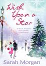 Скачать Wish Upon A Star: The Christmas Marriage Rescue / The Midwife's Christmas Miracle - Sarah Morgan