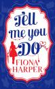 Скачать Tell Me You Do: The Guy to Be Seen With / The Rebound Guy - Fiona Harper