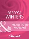 Скачать Meant-To-Be Marriage - Rebecca Winters