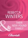 Скачать Their New-Found Family - Rebecca Winters