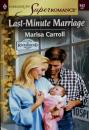 Скачать Last-Minute Marriage - Marisa  Carroll