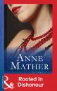 Скачать Rooted In Dishonour - Anne  Mather