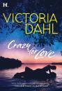 Скачать Crazy For Love - Victoria Dahl