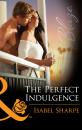 Скачать The Perfect Indulgence - Isabel  Sharpe