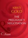 Скачать The Pregnancy Negotiation - KRISTI  GOLD