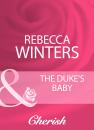 Скачать The Duke's Baby - Rebecca Winters