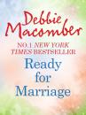 Скачать Ready for Marriage - Debbie Macomber