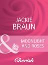 Скачать Moonlight and Roses - Jackie Braun