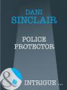 Скачать Police Protector - Dani Sinclair