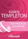 Скачать The Prodigal Valentine - Karen Templeton