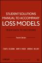 Скачать Student Solutions Manual to Accompany Loss Models: From Data to Decisions, Fourth Edition - Gordon Willmot E.