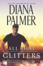 Скачать All That Glitters - Diana Palmer
