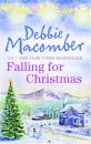 Скачать Falling for Christmas: A Cedar Cove Christmas / Call Me Mrs. Miracle - Debbie Macomber