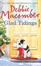 Скачать Glad Tidings: There's Something About Christmas / Here Comes Trouble - Debbie Macomber