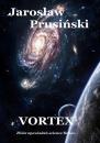 Скачать Vortex. Zbiór opowiadań science-fiction - Jarosław Prusiński