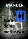 Скачать Stare dobre małżeństwo - Mander
