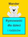 Скачать Rymowanki dla dzieci i rodziców - Mander