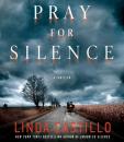 Скачать Pray for Silence - Linda  Castillo