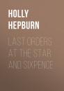 Скачать Last Orders at the Star and Sixpence - Holly Hepburn