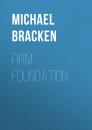 Скачать Firm Foundation - Michael Bracken