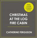 Скачать Christmas at the Log Fire Cabin - Catherine Ferguson