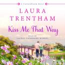 Скачать Kiss Me That Way - Laura Trentham