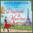 Скачать Last Will And Testament Of Daphne Le Marche - Kate Forster