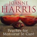 Скачать Peaches for Monsieur le Cure (Chocolat 3) - Джоанн Харрис