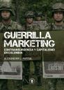 Скачать Guerrilla marketing: contrainsurgencia y capitalismo en Colombia - Alexander L Fattal