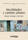 Скачать Movilidades y cambio urbano: BogotÃ¡, Santiago y SÃ£o Paulo - Varios autores