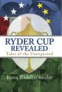 Скачать Ryder Cup Revealed - Ross  Biddiscombe