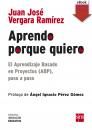Скачать Aprendo porque quiero: El Aprendizaje Basado en Proyectos (ABP), paso a paso - Juan José Vergara Ramírez