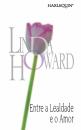 Скачать Entre a lealdade e o amor - Linda Howard