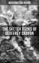 Скачать The Sketch Books of Geoffrey Crayon (Complete Edition) - Вашингтон Ирвинг